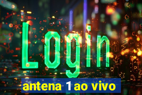 antena 1 ao vivo